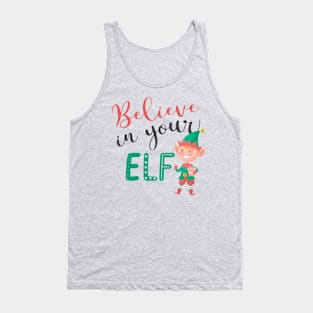 Believe in your elf Tank Top